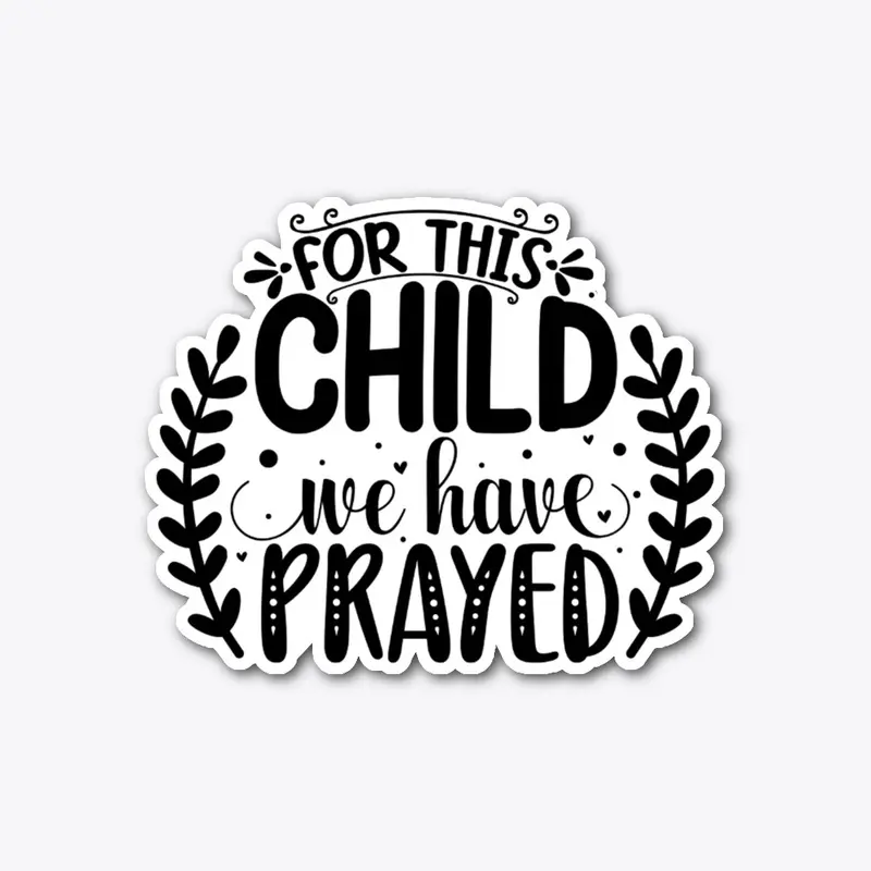 For this child we have prayed design