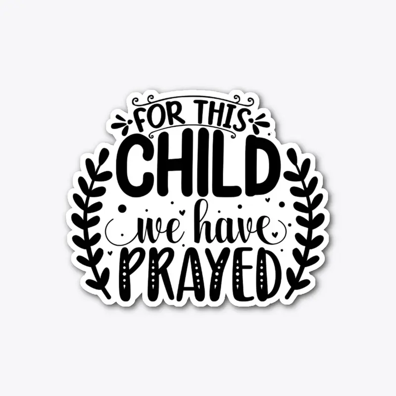 For this child we have prayed design